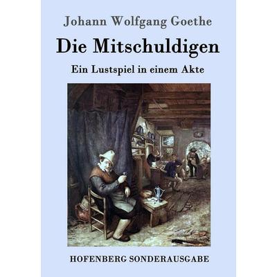 Die Mitschuldigen, Taschenbuch von Johann Wolfgang von Goethe, Hofenberg, 978-3-8430-9048-3