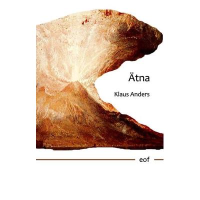 Ätna, Gebundene Ausgabe von Klaus Anders, BoD – Books on Demand, 978-3-7386-5949-8