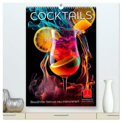 Cocktails - Bewährter Genuss neu interpretiert (hochwertiger Premium Wandkalender 2027 DIN A2 hoch), Kunstdruck in Hochglanz