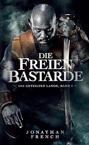 Jonathan French - Die Freien Bastarde (Die Geteilten Lande) - Preis vom 30.09.2026 09:01:18 h
