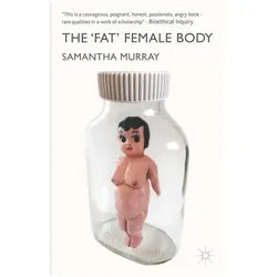 The 'Fat' Female Body, Fachbücher von S. Murray