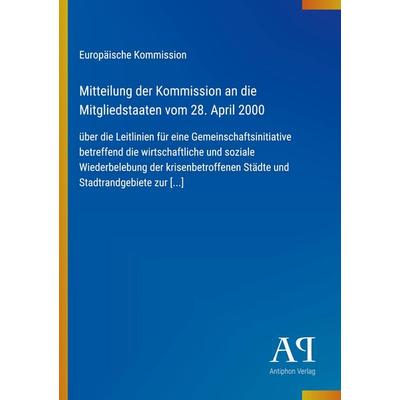 Mitteilung der Kommission an die Mitgliedstaaten vom 28. April 2000, Taschenbuch von Europäische Kommission, Antiphon Verlag, 978-3-387-92282-0