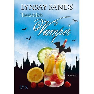 Tatsächlich ... Vampir / Argeneau Band 22, Taschenbuch von Lynsay Sands, Lyx, 978-3-7363-0192-4