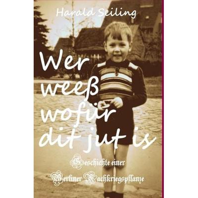 Wer weeß wofür dit jut is, Taschenbuch von Harald Seiling, Epubli, 978-3-7541-0274-9