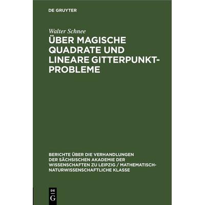 Über magische Quadrate und lineare Gitterpunktprobleme, Gebundene Ausgabe von Walter Schnee, De Gruyter, 978-3-11-250249-5
