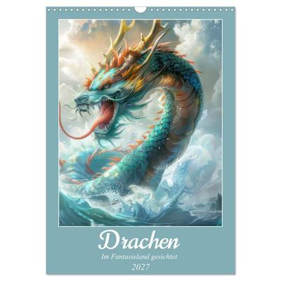 Drachen - Im Fantasieland gesichtet (Wandkalender 2027 DIN A3 hoch), CALVENDO Monatskalender