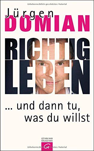 Jürgen Domian - Richtig leben: ... und dann tu, was du willst - Preis vom 09.10.2026 07:28:09 h