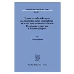 Testamentsvollstreckung am einzelkaufmännischen Unternehmen - zwischen unternehm, Fachbücher von Daniel Feldmann