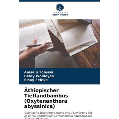 Äthiopischer Tieflandbambus (Oxytenanthera abyssinica), Taschenbuch von Amsalu Tolessa,Belay Woldeyes,Sisay Feleke, Verlag Unser Wissen,
