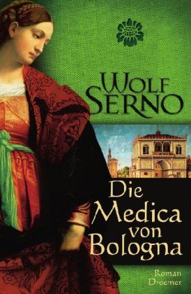 Wolf Serno - Die Medica von Bologna: Roman - Preis vom 18.10.2026 19:22:15 h