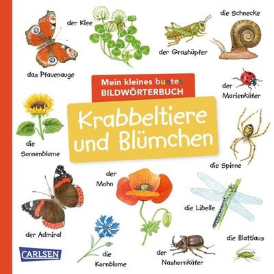 Mein kleines buntes Bildwörterbuch: Krabbeltiere und Blümchen, Gebundene Ausgabe von , Carlsen, 978-3-551-17324-9