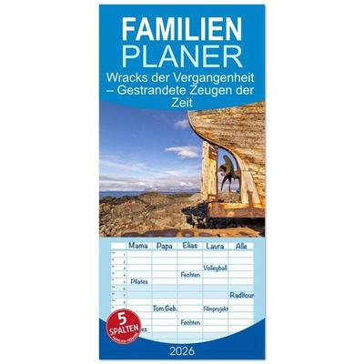 Familienplaner 2026 - Wracks der Vergangenheit – Gestrandete Zeugen der Zeit mit 5 Spalten (Wandkalender, 21 x 45 cm) CALVENDO
