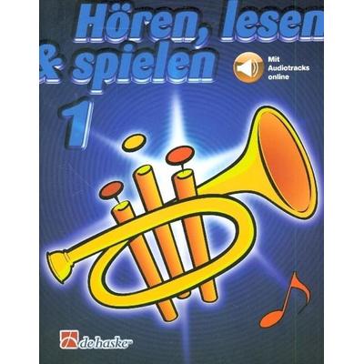 Hoeren, lesen & spielen 1 Trompete Bb, Taschenbuch von Tijmen Botma, Hal Leonard Corporation, 978-90-431-6312-5