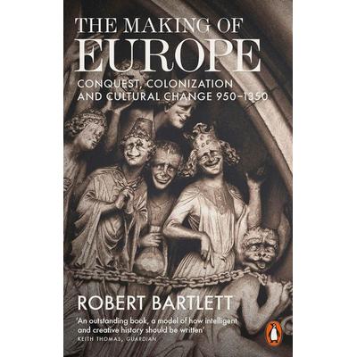 The Making of Europe, Taschenbuch von Robert Bartlett, Penguin Books, 978-0-14-015409-2