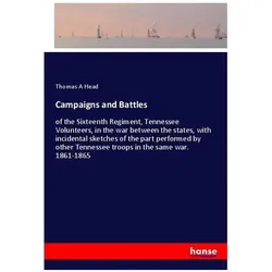 Campaigns and Battles, Belletristik von Thomas A Head