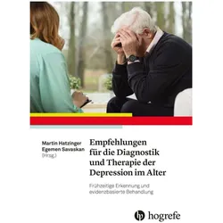 Empfehlungen für die Diagnostik und Therapie der Depression im Alter, Fachbücher von Martin Hatzinger, Egemen Savaskan