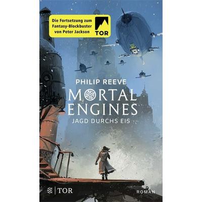 Mortal Engines - Jagd durchs Eis, Taschenbuch von Philip Reeve, Fischer Tor