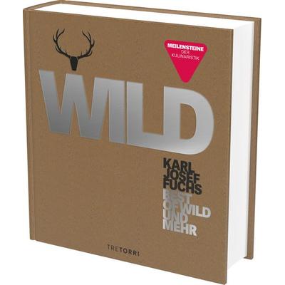 Wild, Gebundene Ausgabe von Karl-Josef Fuchs, Tre Torri, 978-3-96033-203-9