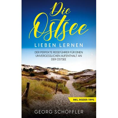 Die Ostsee lieben lernen, Taschenbuch von Georg Schöffler, BoD – Books on Demand, 978-3-7562-1980-3