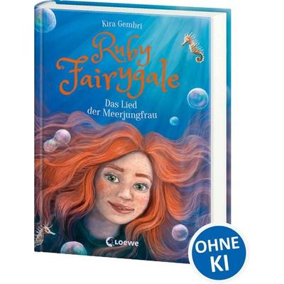 Ruby Fairygale (Band 7) - Das Lied der Meerjungfrau, Gebundene Ausgabe von Kira Gembri, Loewe, 978-3-7432-1249-7