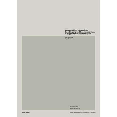 Versuche über Längsschub, Querbiegung und Quervorspannung in Zugplatten von Betonträgern, Taschenbuch von Bacchetta,Bachmann, Springer Basel,