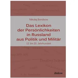 Das Lexikon der Persönlichkeiten in Russland aus Politik und Militär, Fachbücher von Nikolaj Borobow