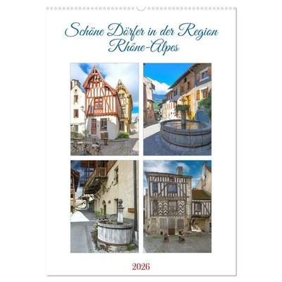 Schöne Dörfer in der Region Rhône-Alpes (Wandkalender 2026 DIN A2 hoch), CALVENDO Monatskalender