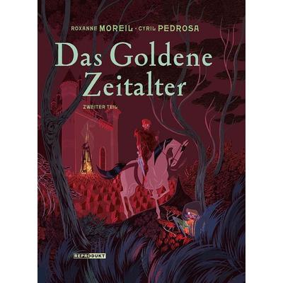 Das Goldene Zeitalter 2, Gebundene Ausgabe von Cyril Pedrosa,Roxanne Moreil, Reprodukt, 978-3-95640-274-6