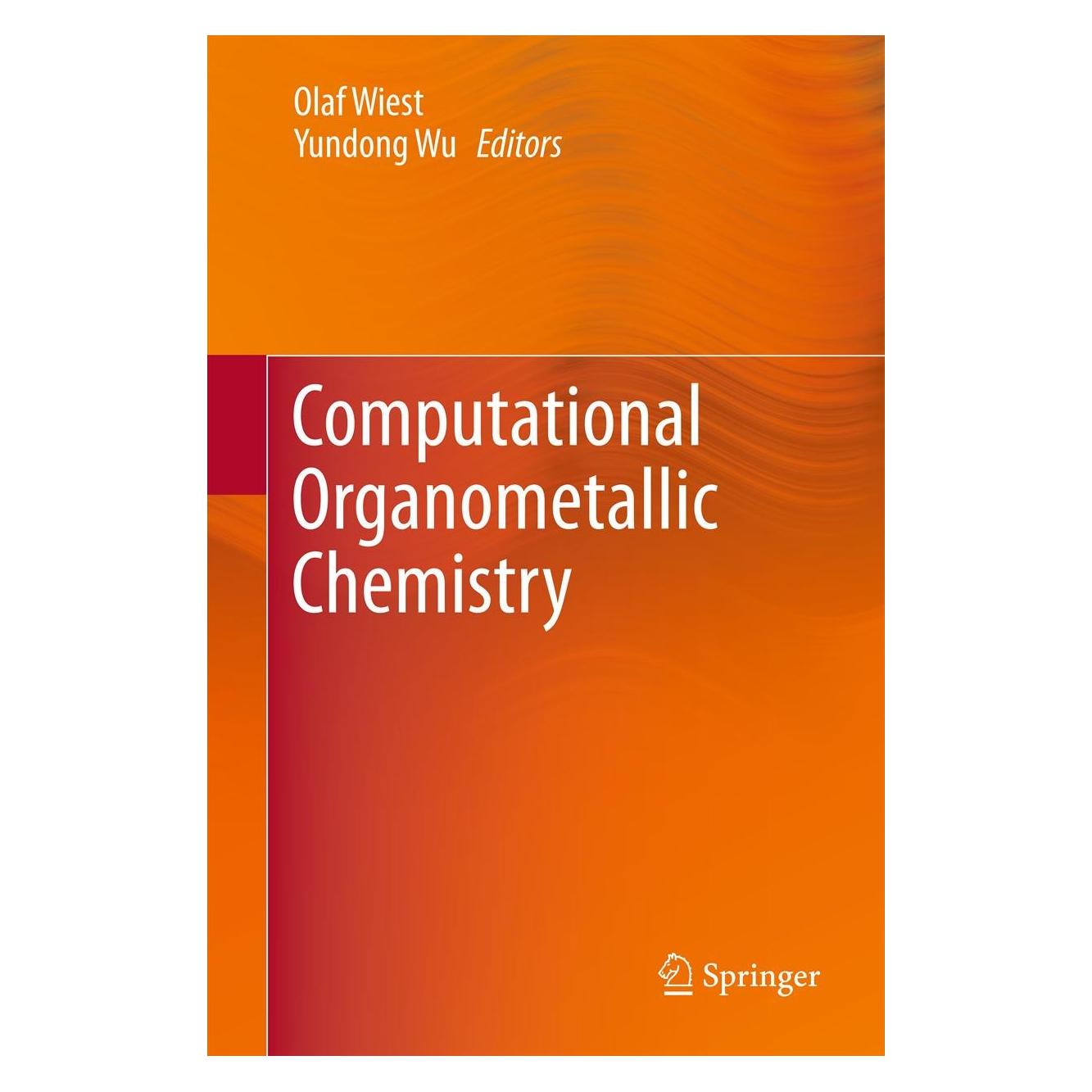 Springer Computational Organometallic Chemistry (Englisch, Hardcover, Olaf Wiest, Yundong Wu) (9783642252570)
