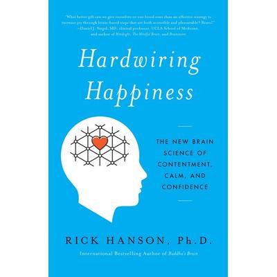 Hardwiring Happiness, Taschenbuch von Rick Hanson, Harmony Balance Edition, 978-0-385-34733-4
