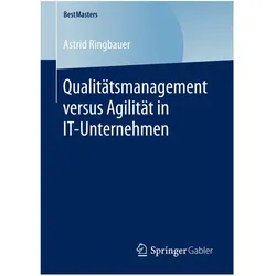 Qualitätsmanagement versus Agilität in IT-Unternehmen, Fachbücher von Astrid Ringbauer