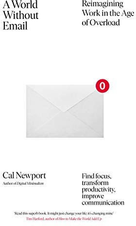 Cal Newport - A World Without Email: Reimagining Work in the Age of Overload - Preis vom 11.10.2026 15:43:13 h