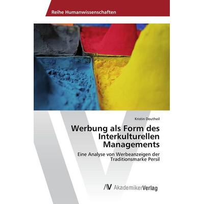 Werbung als Form des Interkulturellen Managements, Taschenbuch von Kristin Doutheil, AV Akademikerverlag, 978-3-639-85687-3