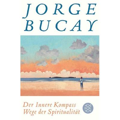 Der Innere Kompass, Taschenbuch von Jorge Bucay, Fischer Taschenbuch Verlag, 978-3-596-19695-1