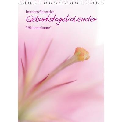Immerwährender Geburtstagskalender - Blütenträume (Tischkalender immerwährend DIN A5 hoch)