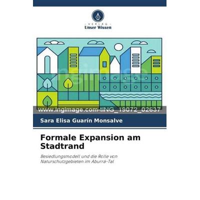 Formale Expansion am Stadtrand, Taschenbuch von Sara Elisa Guarín Monsalve, Verlag Unser Wissen, 978-620-5-06495-5