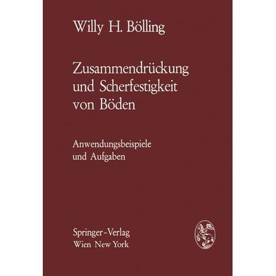Zusammendrückung und Scherfestigkeit von Böden, Taschenbuch von Willy H. Bölling, Springer Wien, 978-3-211-81039-2