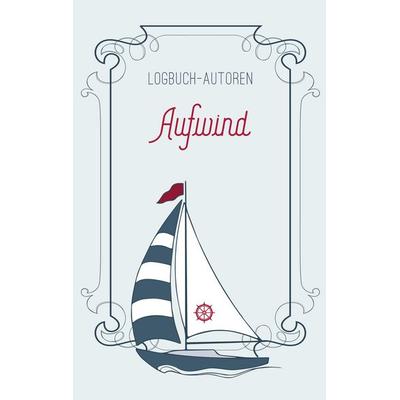 Aufwind, Taschenbuch von , BoD – Books on Demand, 978-3-7386-4410-4