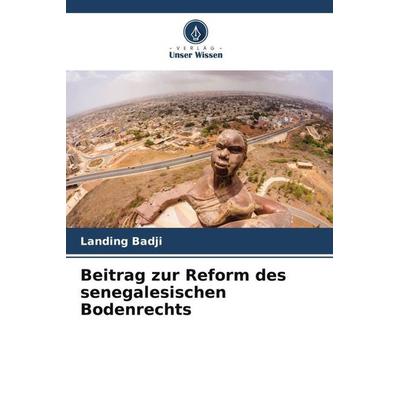 Beitrag zur Reform des senegalesischen Bodenrechts, Taschenbuch von Landing Badji, Verlag Unser Wissen, 978-620-6-09568-2