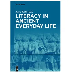 Literacy in Ancient Everyday Life, Fachbücher von Anne Kolb, Walter de Gruyter GmbH & Co. KG