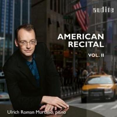 American Recital Vol.2 - Ulrich Roman Murtfeld, CD