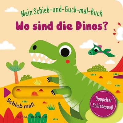 Mein Schieb & Guck-mal-Buch: Wo sind die Dinos?, Gebundene Ausgabe von , Fischer Sauerländer, 978-3-7373-5816-3