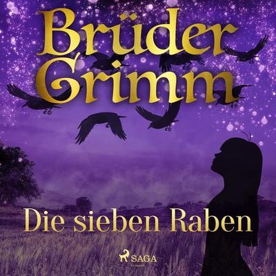 Die sieben Raben - Brüder Grimm, Audio, 9788728184110