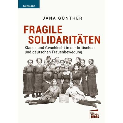 Fragile Solidaritäten, Taschenbuch von Jana Günther, Marta Press UG (haftungsbeschränkt), 978-3-944442-62-4