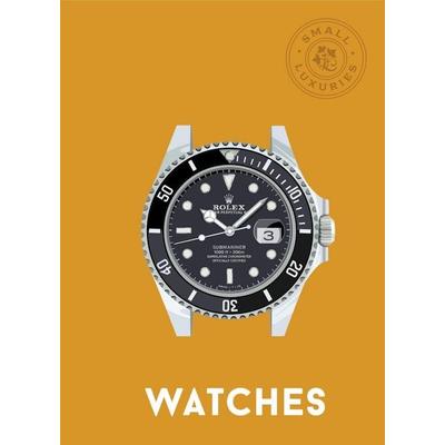 Small Luxuries: Watches, Gebundene Ausgabe von David Bader, Quarto, 978-0-7603-9980-4