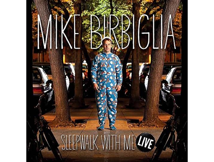 Mike Birbiglia - Sleepwalk With Me Live