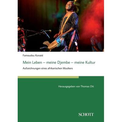 Mein Leben – meine Djembe – meine Kultur, Taschenbuch von Famoudou Konaté, Schott Music, 978-3-95983-625-8