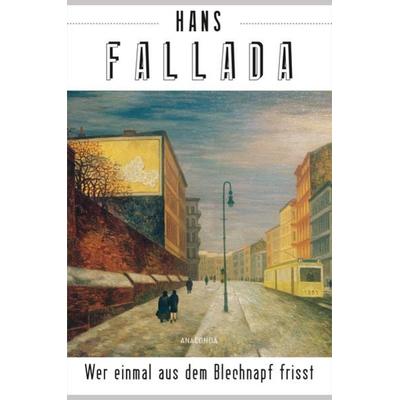 Wer einmal aus dem Blechnapf frisst, Gebundene Ausgabe von Hans Fallada, Anaconda, 978-3-7306-1081-7