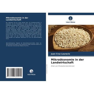 Mikroökonomie in der Landwirtschaft, Taschenbuch von Juan Cruz Lauracio, Verlag Unser Wissen, 978-620-8-69541-5