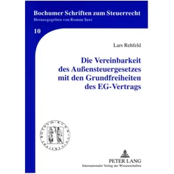Die Vereinbarkeit des Aussensteuergesetzes mit den Grundfreiheiten des EG-Vertrags, Fachbücher von Lars Rehfeld
